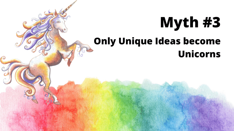 Top myths about startup. Myth: We need unique ideas to startup.